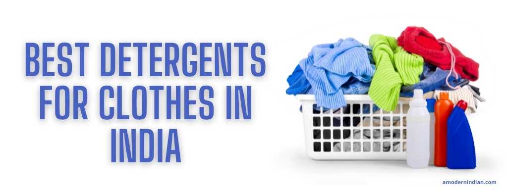 Best Detergents For Clothes In India